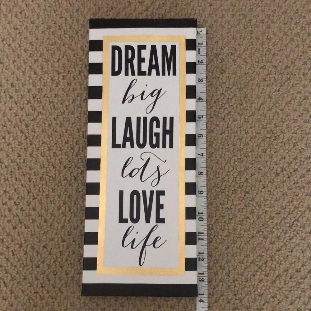 Dream Big Laugh Lots Love Life Sign